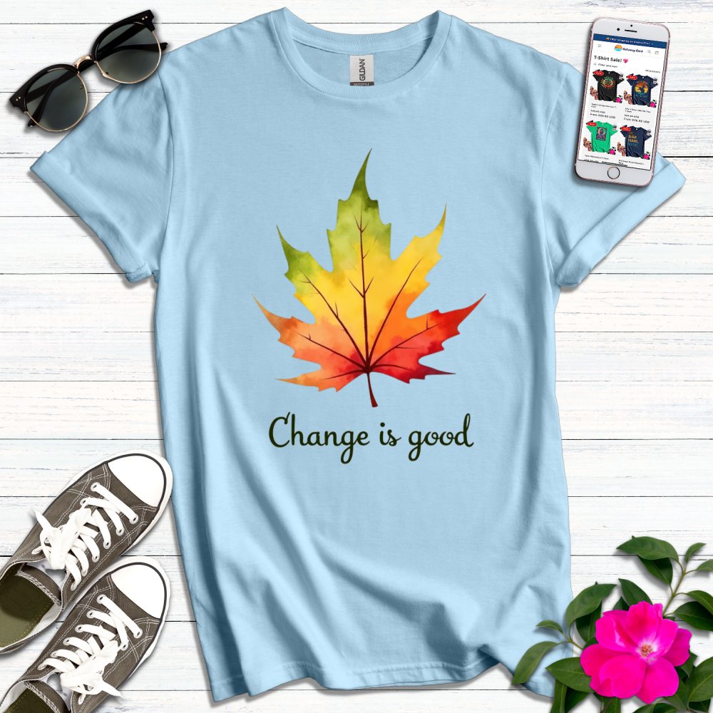 Change is Good Autumn T-Shirt