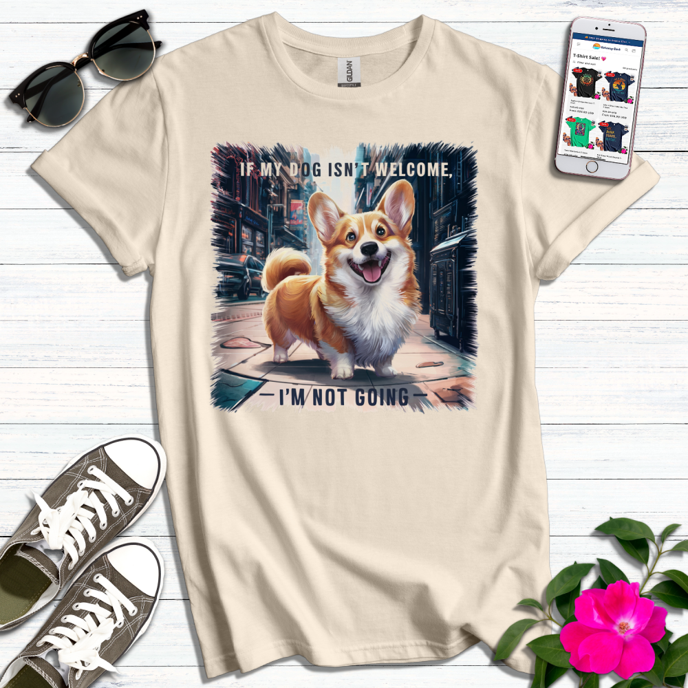 Corgi Not Welcome Not Going T-Shirt