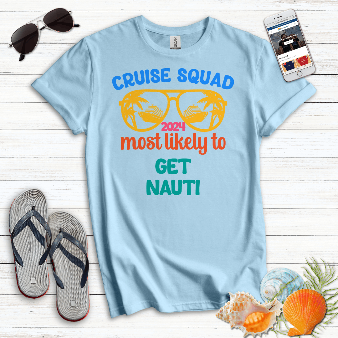 Most Likely Get Nauti T-Shirt