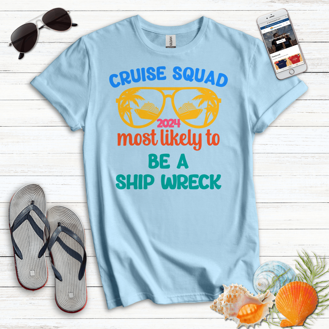 Most Likely Ship Wreck T-Shirt