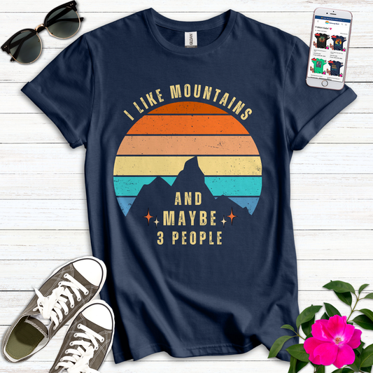 I Like Mountains & Maybe 3 People T-Shirt