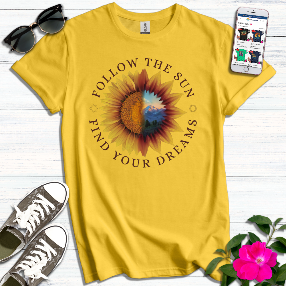 Follow the Sun Find Your Dreams T-Shirt