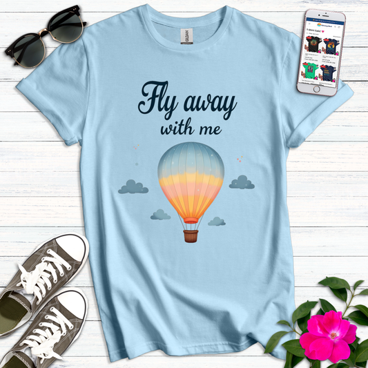 Fly Away with Me T-Shirt