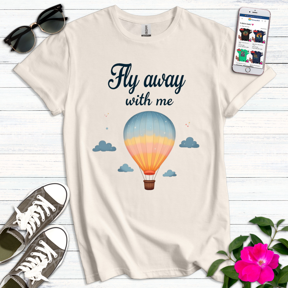 Fly Away with Me T-Shirt