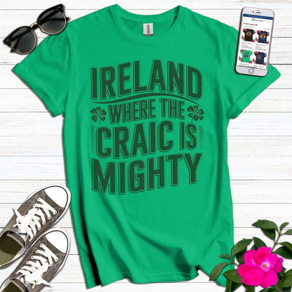 Ireland Craic is Mighty T-Shirt