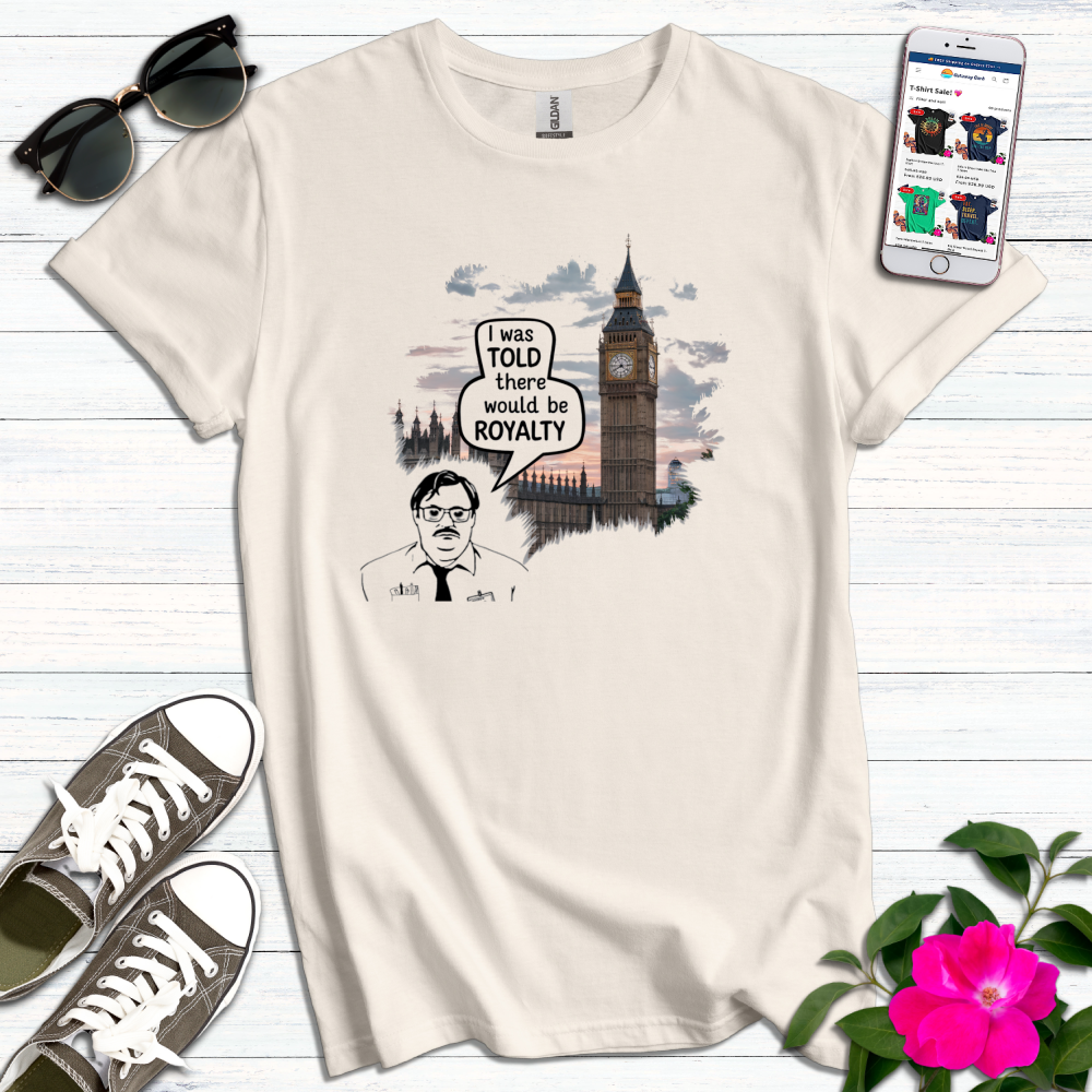 Funny I was Told Royalty T-Shirt