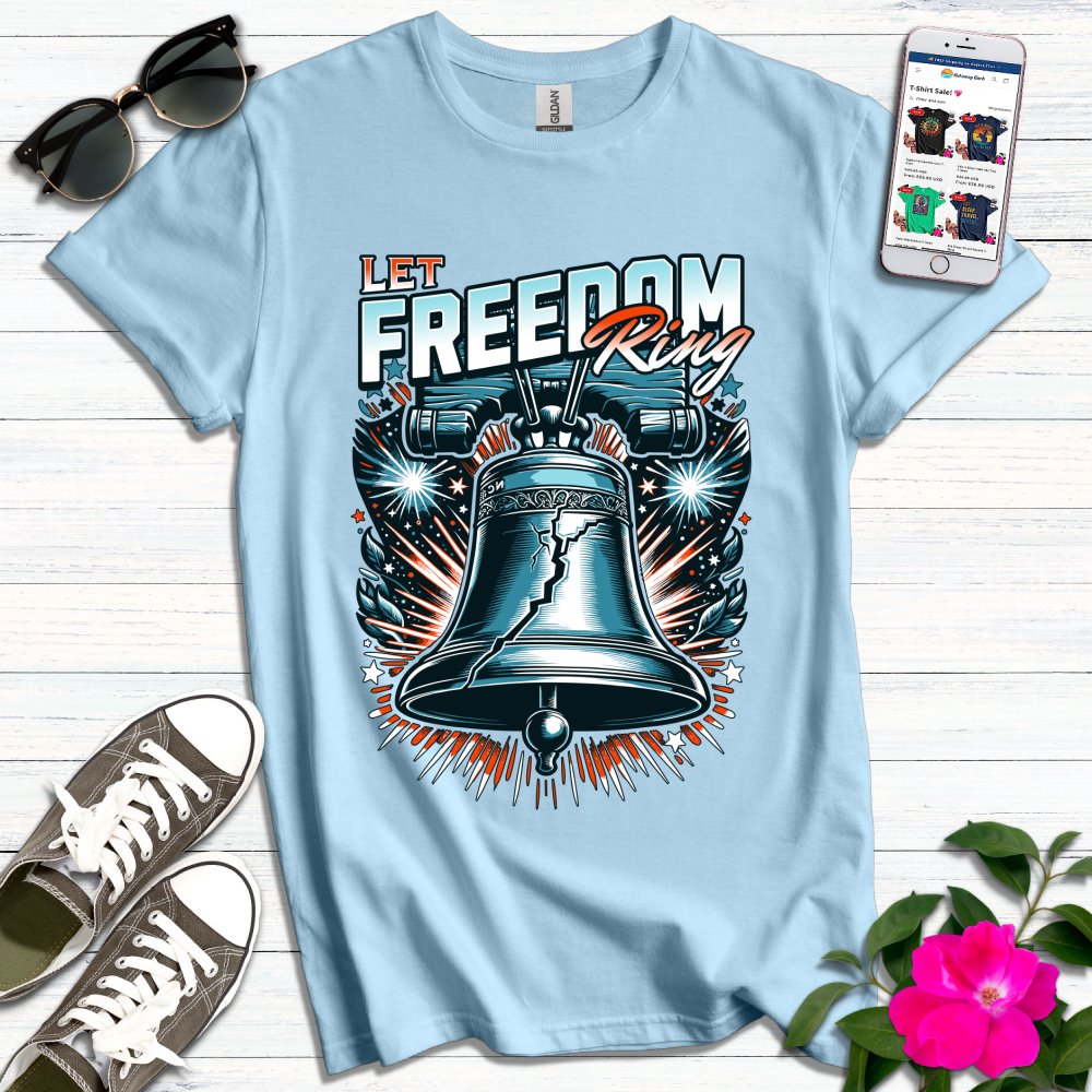 Let Freedom Ring T-Shirt