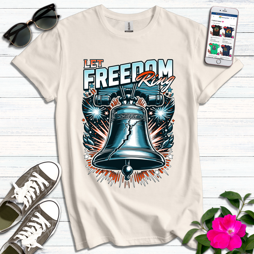 Let Freedom Ring T-Shirt