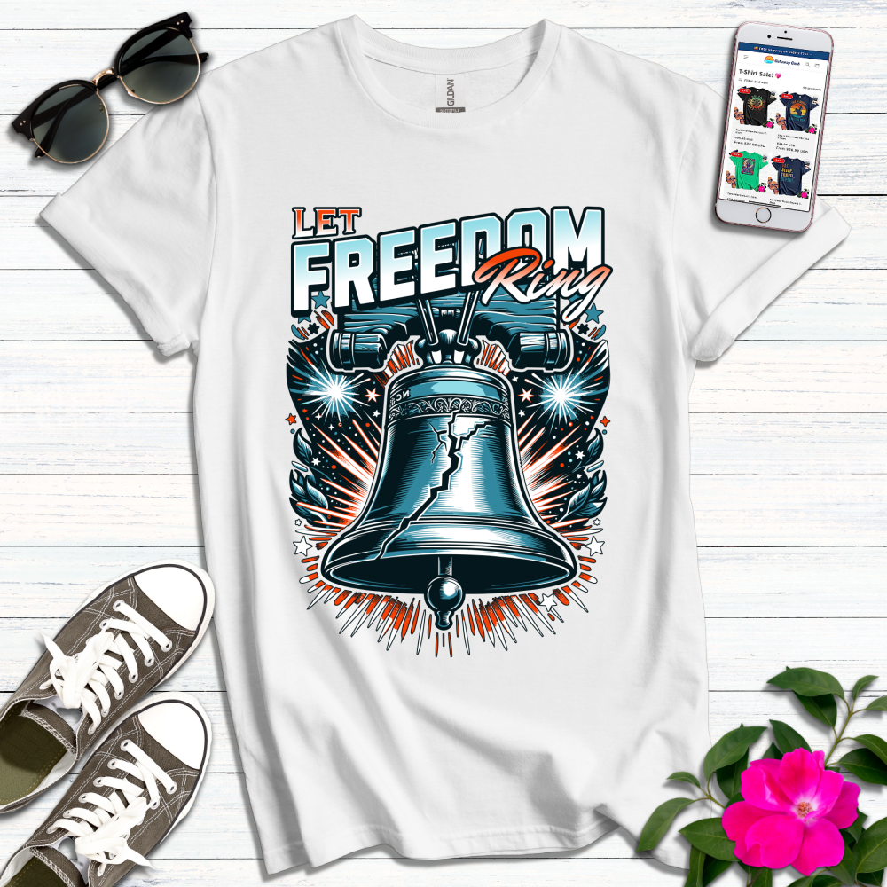 Let Freedom Ring T-Shirt