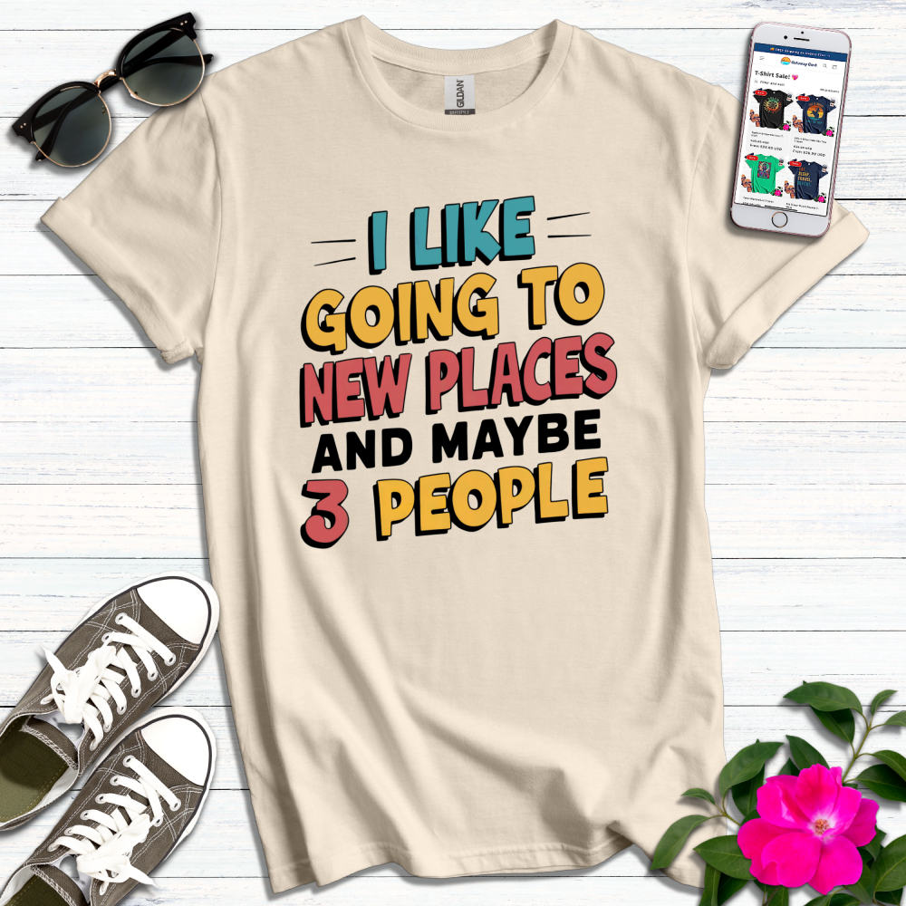 Like Going to New Places 3 People T-Shirt