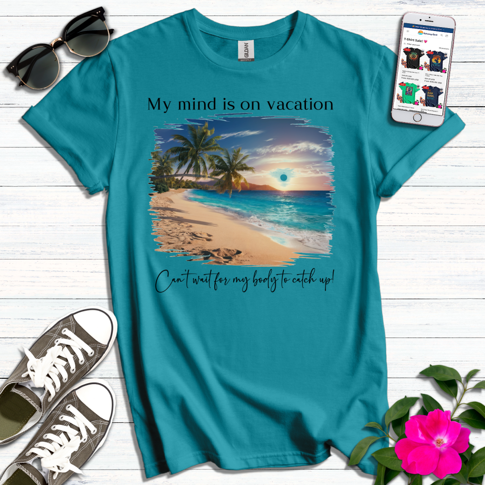 Mind on Vacation T-Shirt