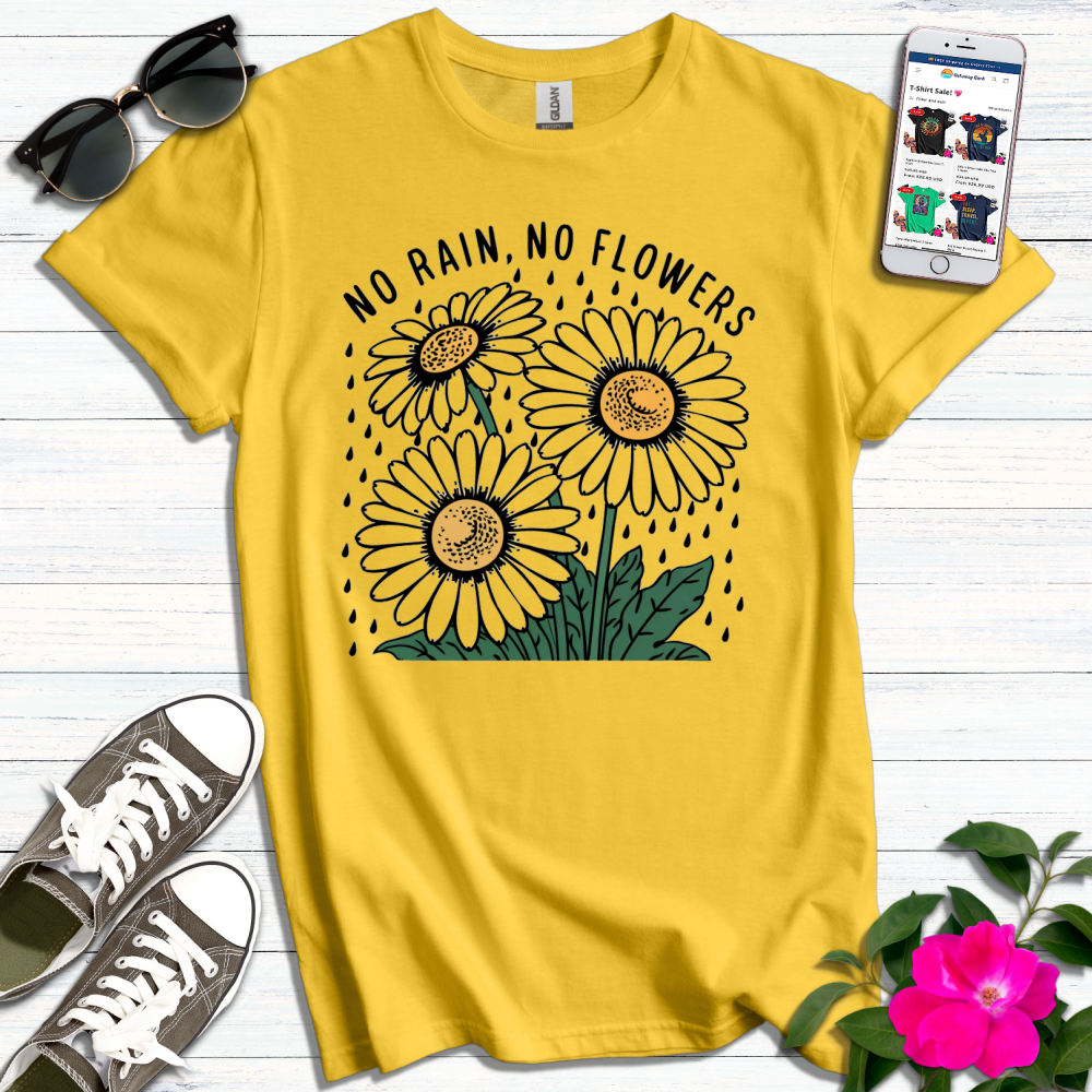 No Rain No Flowers T-Shirt