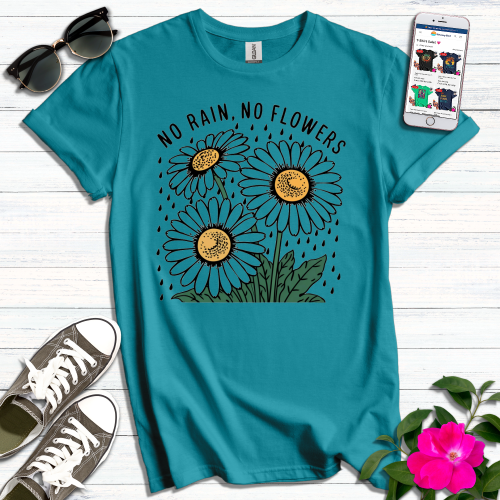 No Rain No Flowers T-Shirt