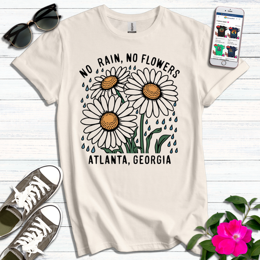 No Rain No Flowers Atlanta Georgia T-Shirt