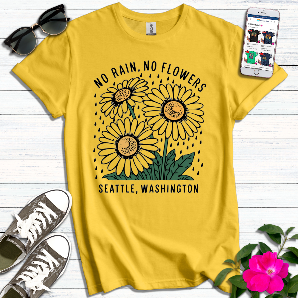 No Rain No Flowers Seattle T-Shirt