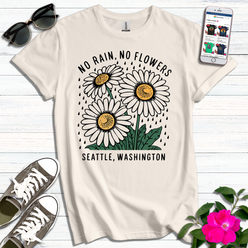 No Rain No Flowers Seattle T-Shirt