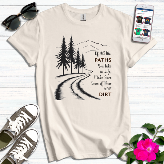 Paths You Take T-Shirt