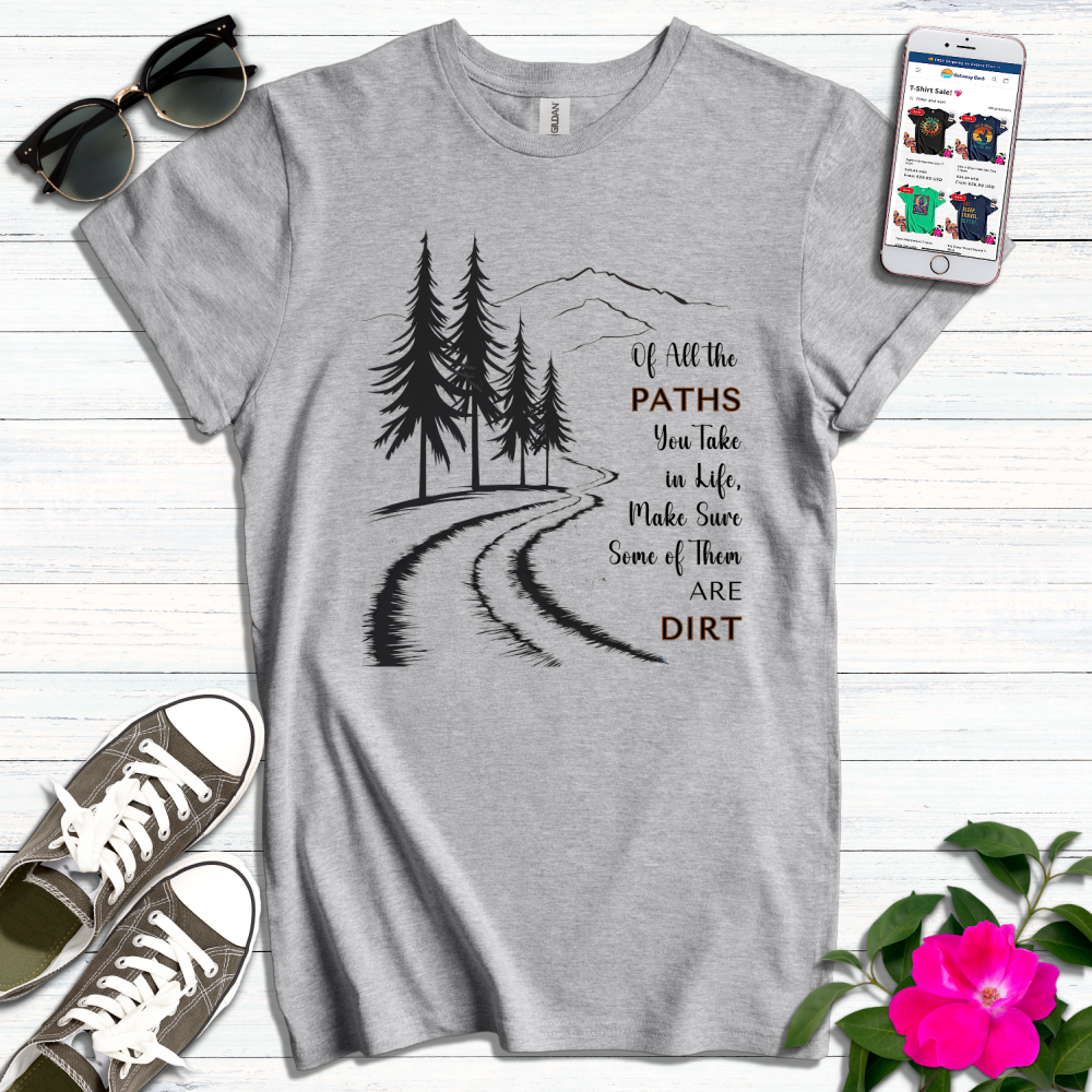 Paths You Take T-Shirt