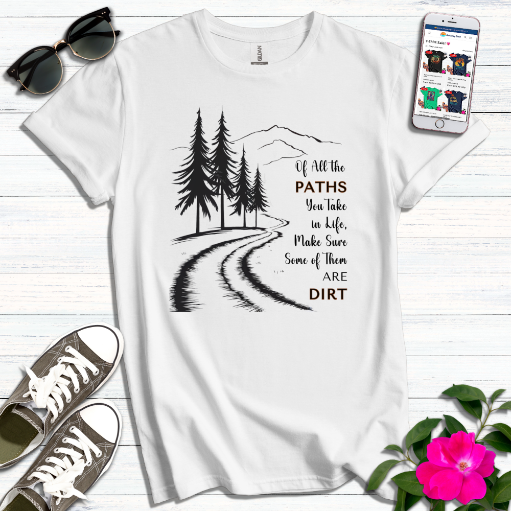 Paths You Take T-Shirt