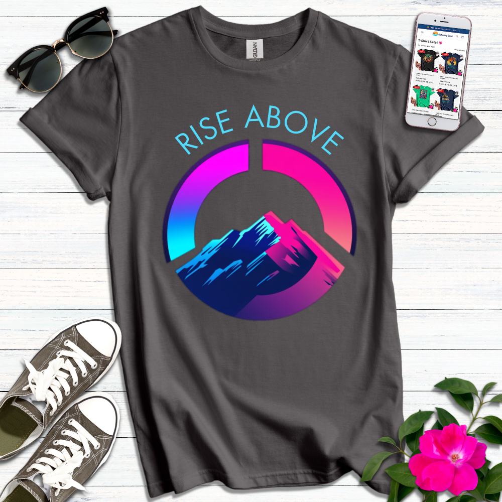 Rise Above T-Shirt