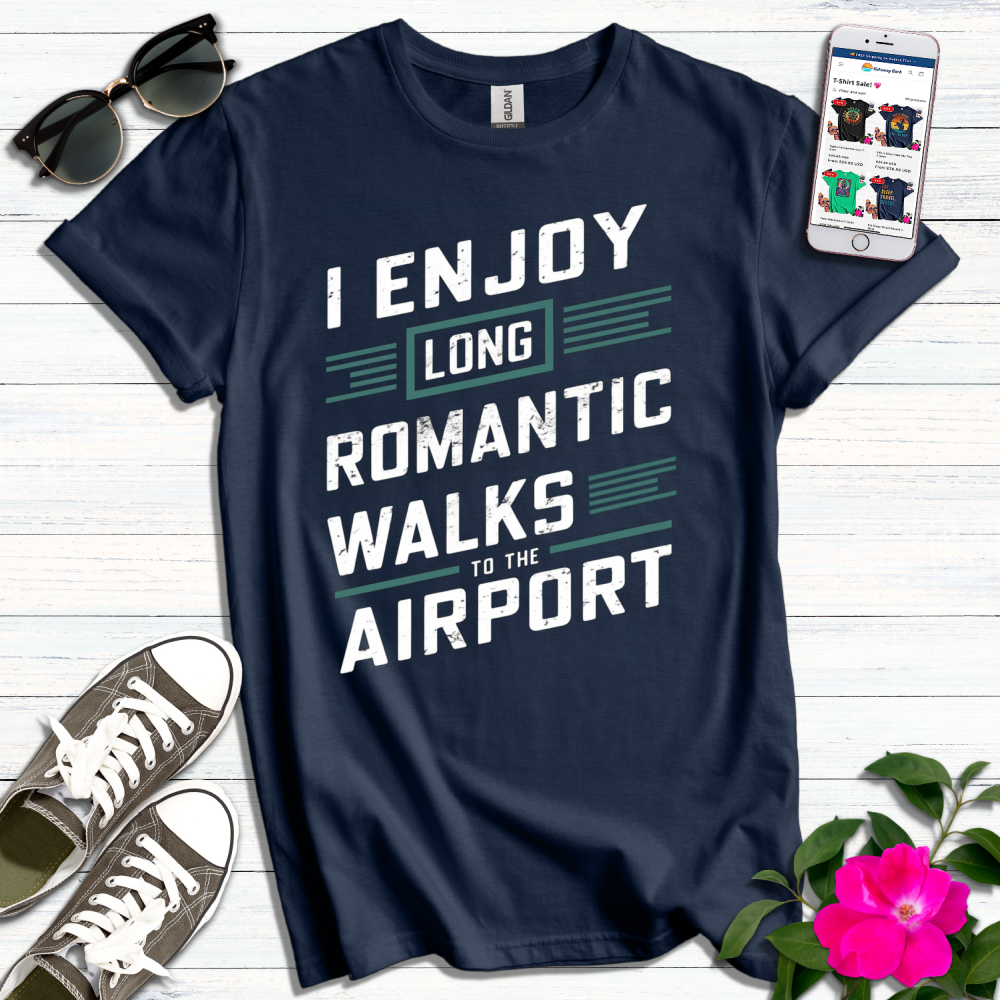 Romantic Walks to Airport T-Shirt