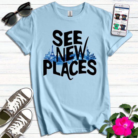 See New Places T-Shirt