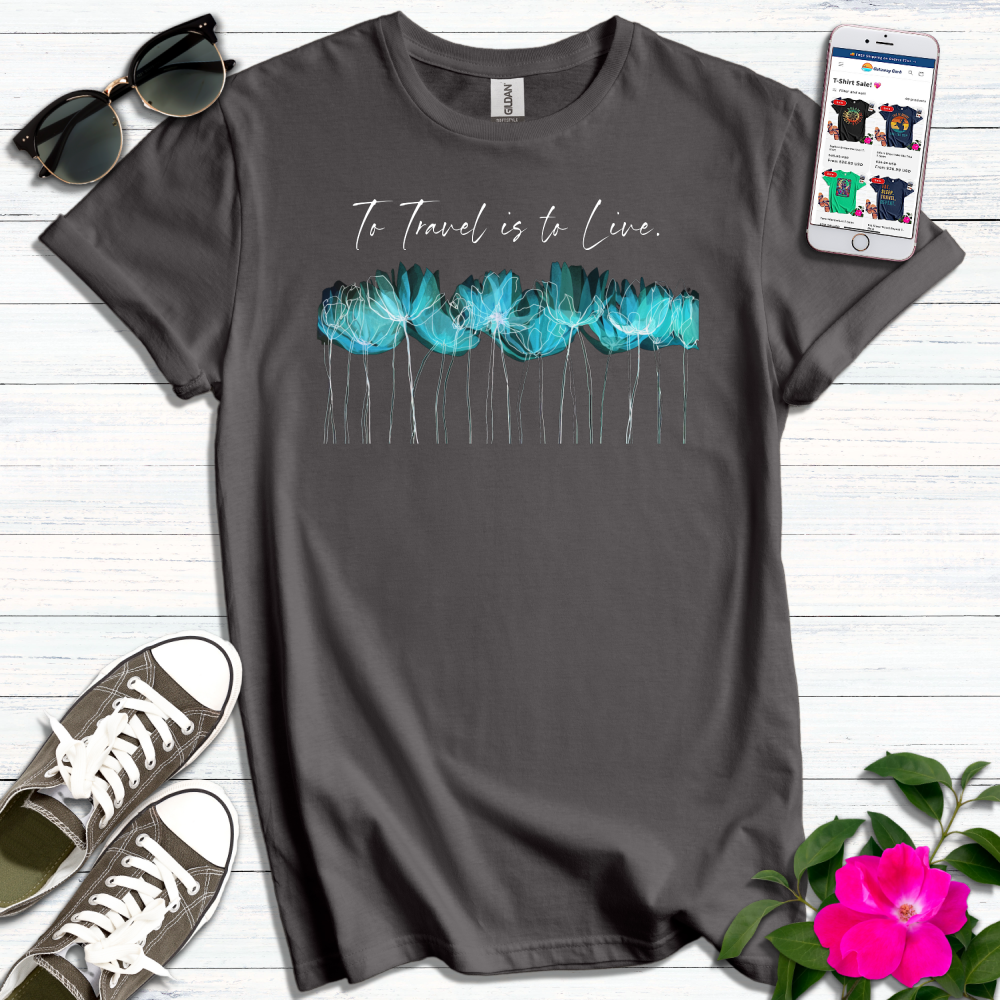 To Travel is to Live WaterColor T-Shirt