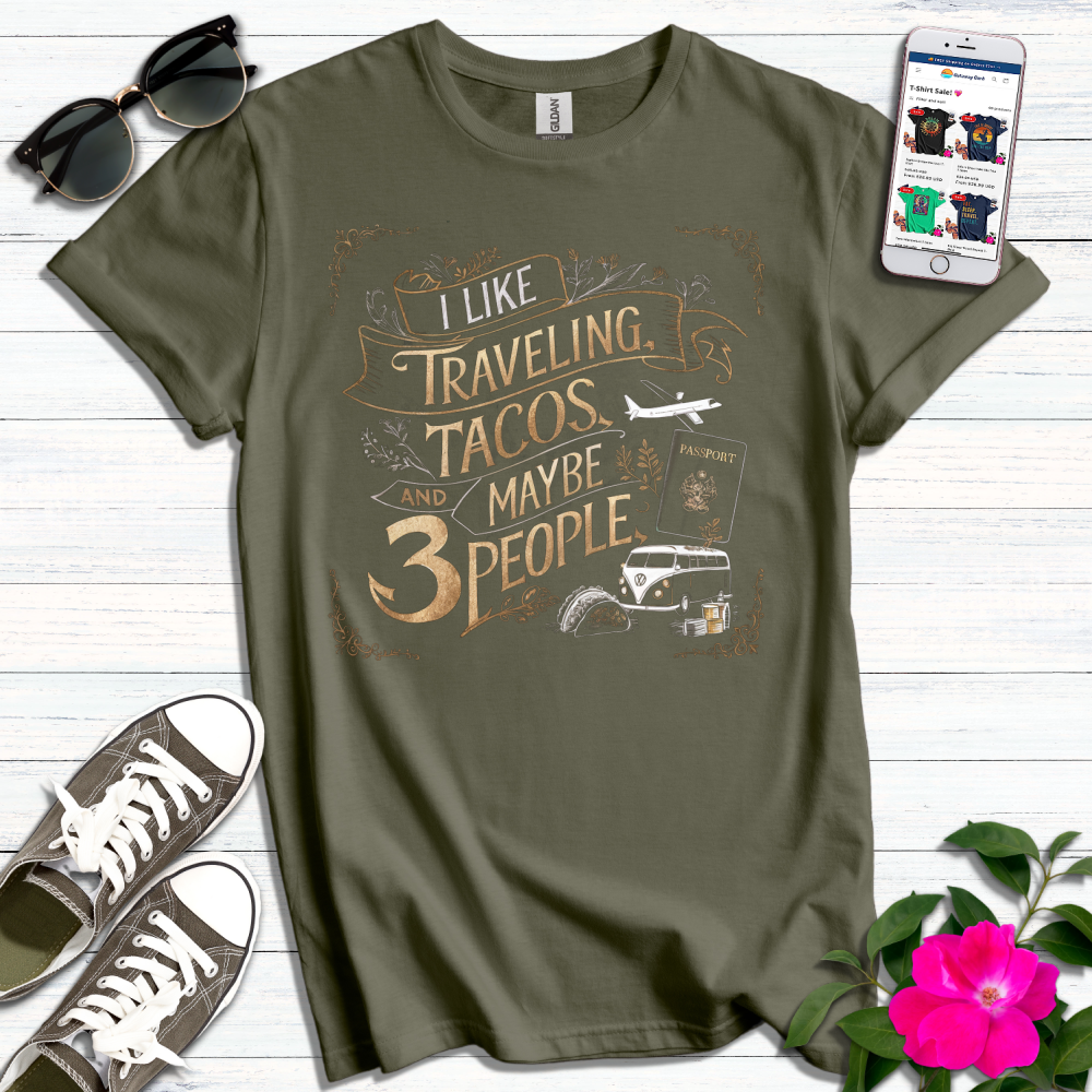 Like Traveling Tacos Maybe 3 People T-Shirt