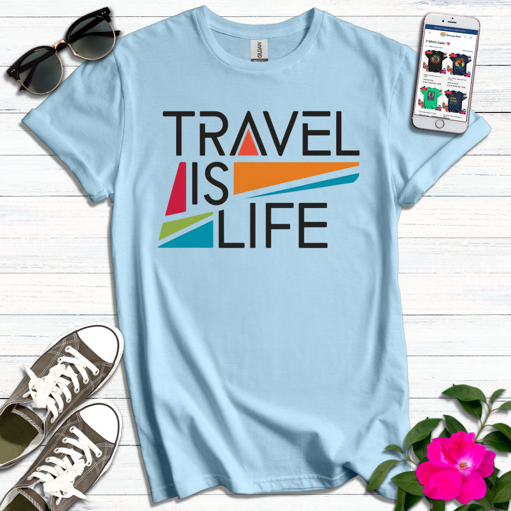 Travel is Life T-Shirt
