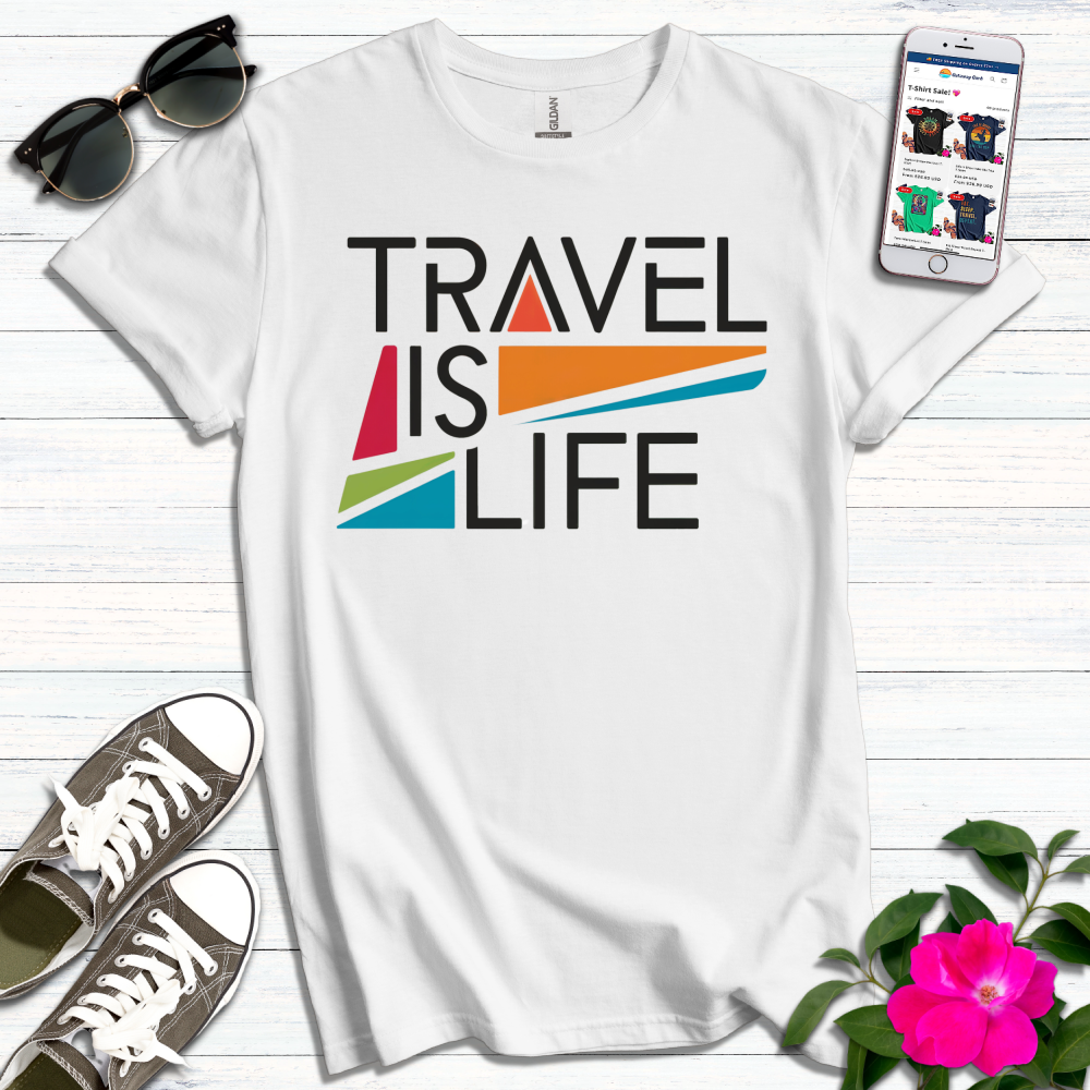 Travel is Life T-Shirt
