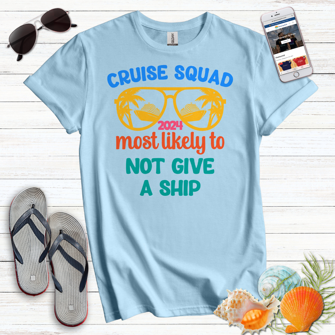 Most Likely Give Ship T-Shirt