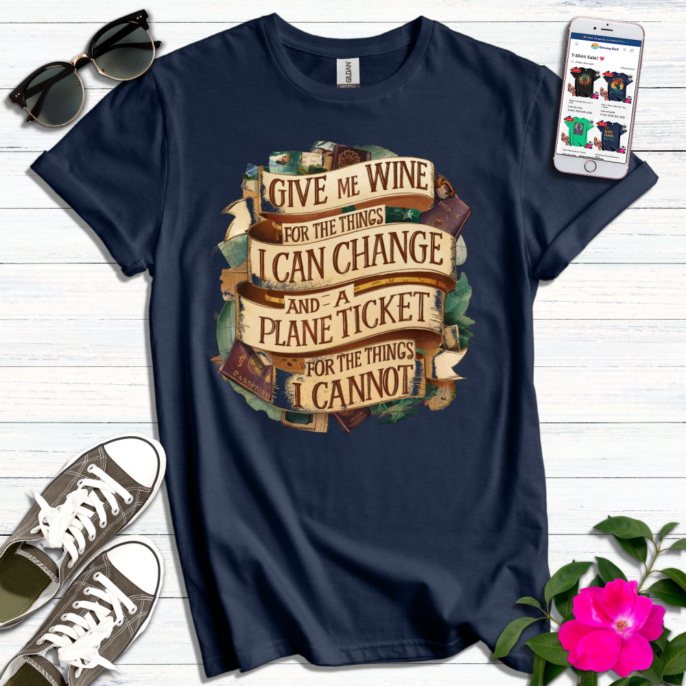 Give Me Wine or Plane Ticket T-Shirt