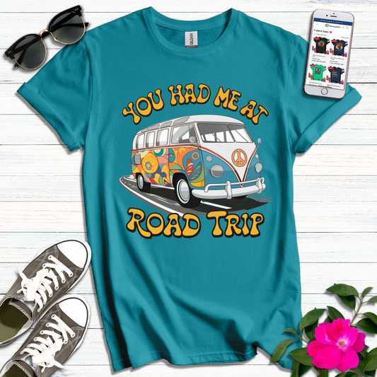 You Had Me at Road Trip T-Shirt