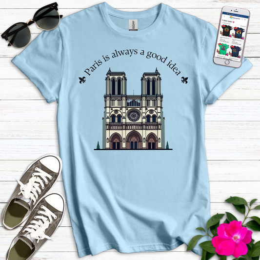 Paris Always Good Idea T-Shirt
