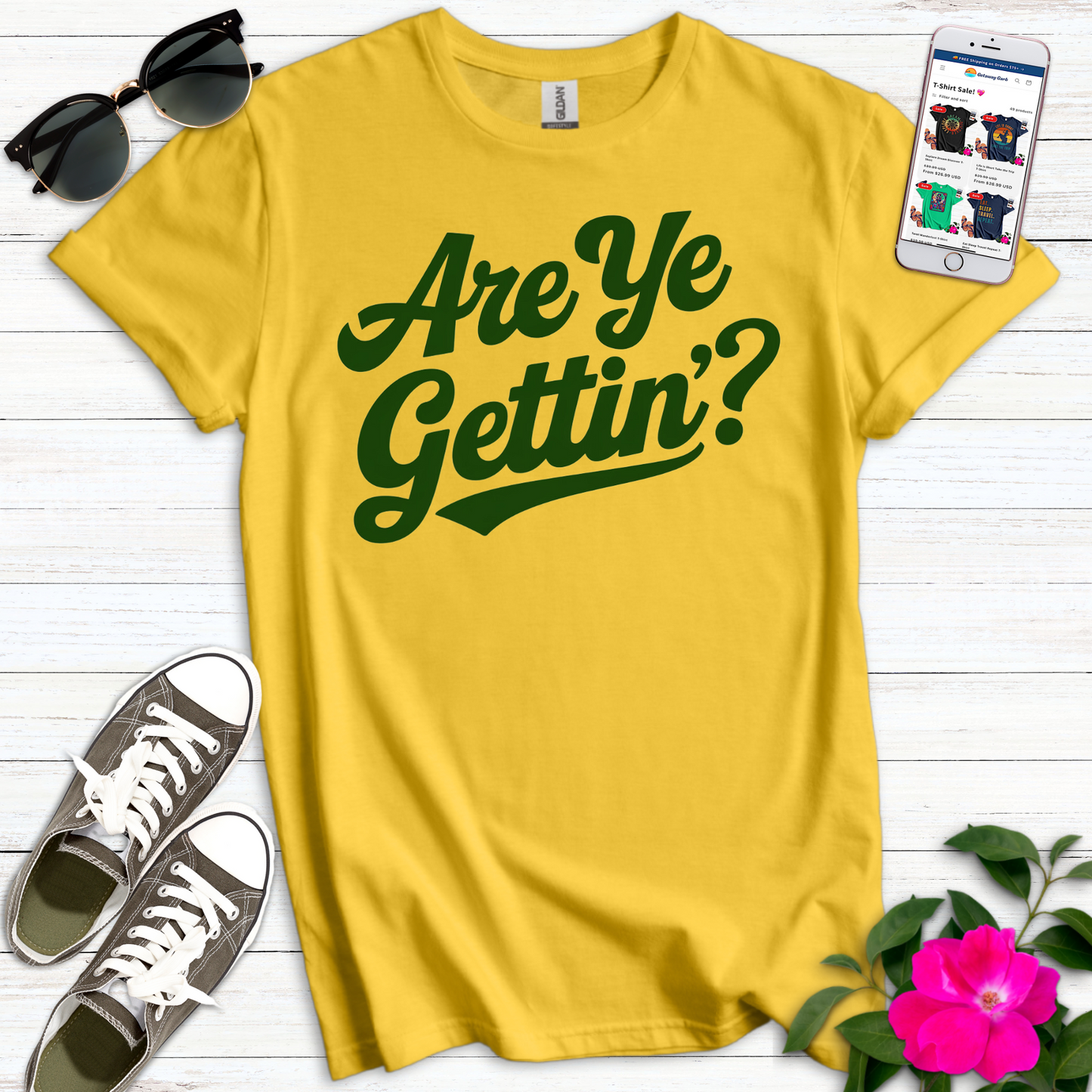 Are Ye Gettin'? T-Shirt