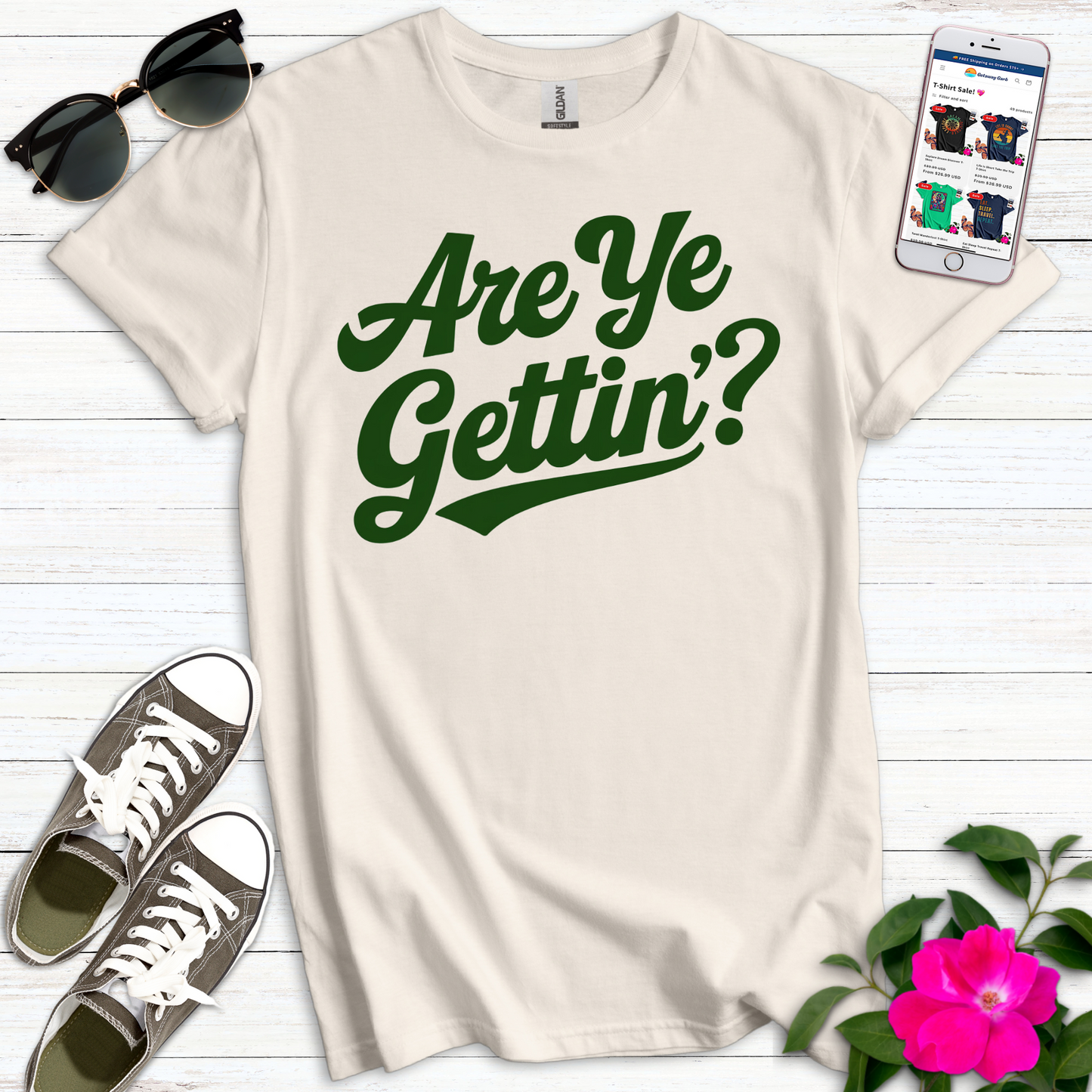 Are Ye Gettin'? T-Shirt
