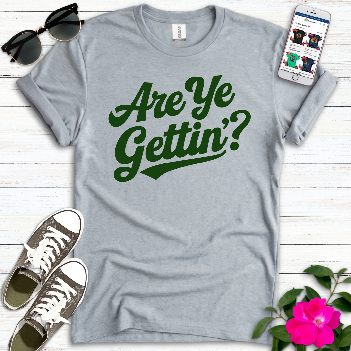 Are Ye Gettin'? T-Shirt