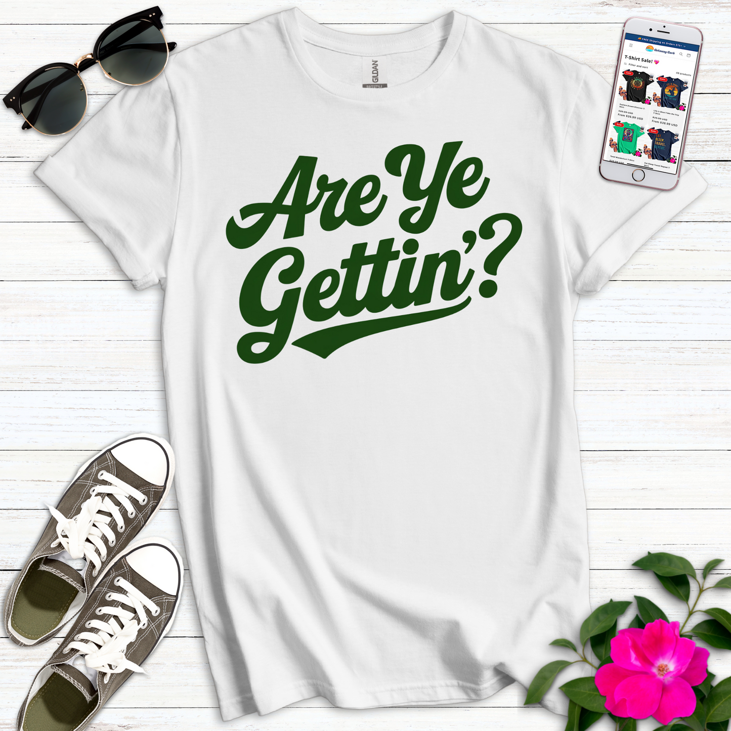 Are Ye Gettin'? T-Shirt