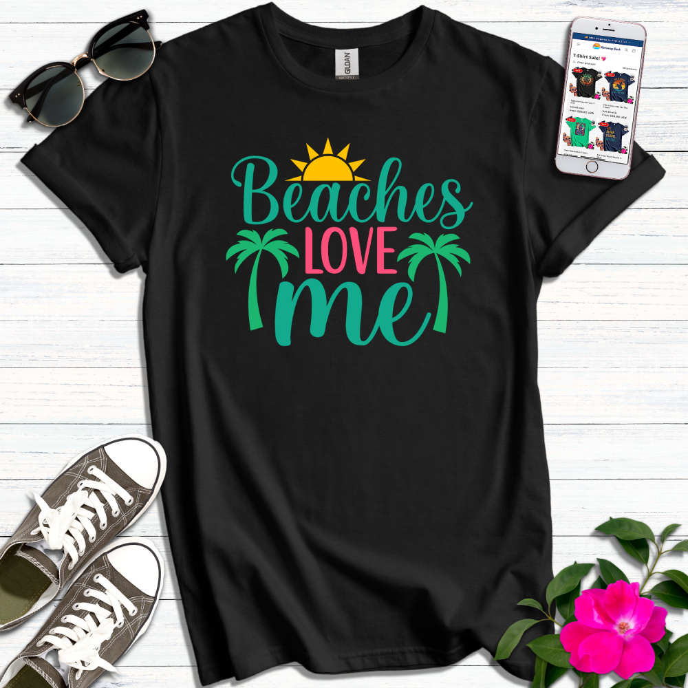 Beaches Love Me T-Shirt