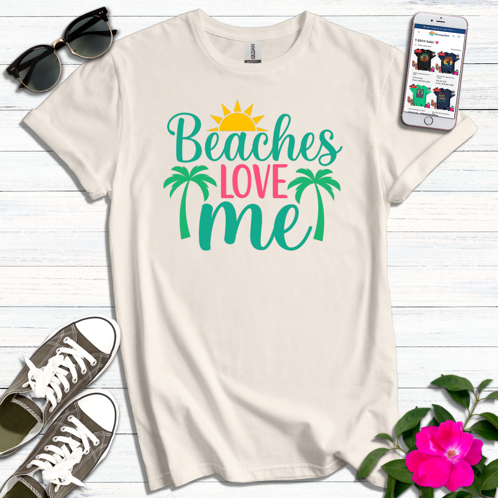 Beaches Love Me T-Shirt