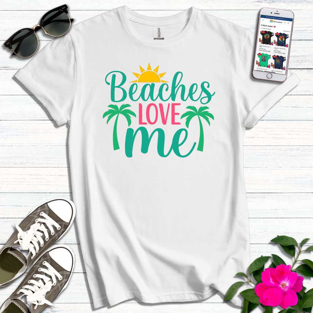 Beaches Love Me T-Shirt