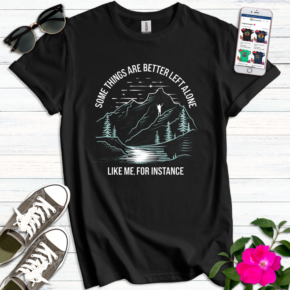 Better Left Alone Outdoors T-Shirt