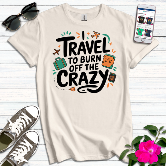 Travel Burn Off Crazy T-Shirt