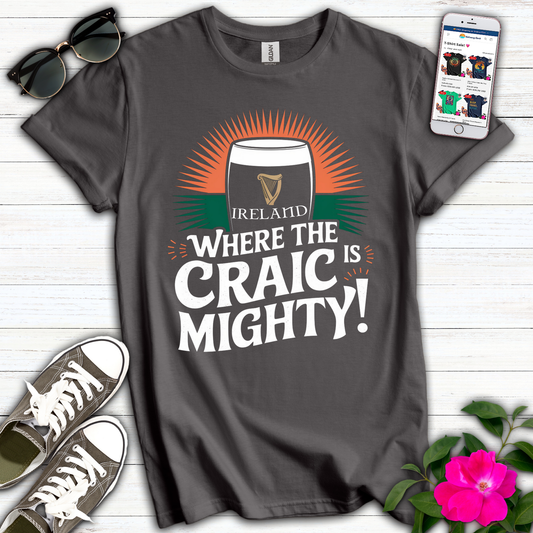 Ireland Craic is Mighty T-Shirt