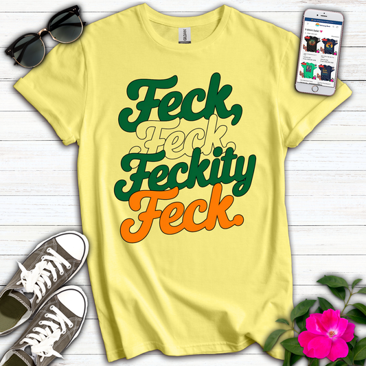 Feckity Feck T-Shirt