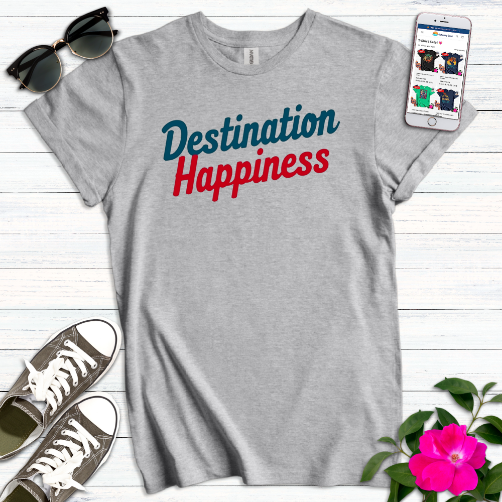 Destination Happiness T-Shirt