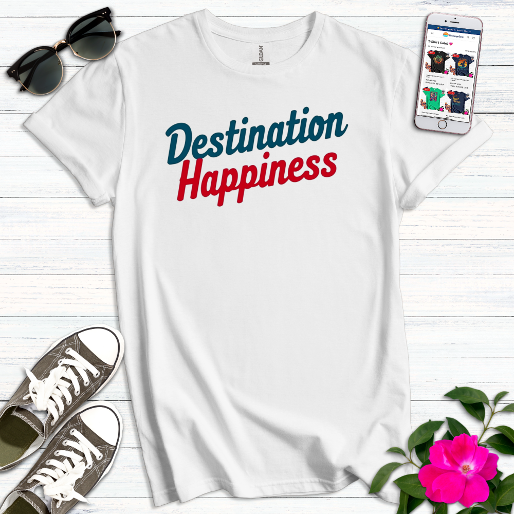 Destination Happiness T-Shirt