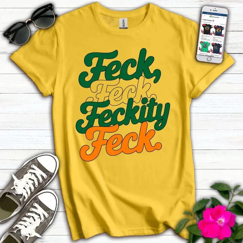 Feckity Feck T-Shirt