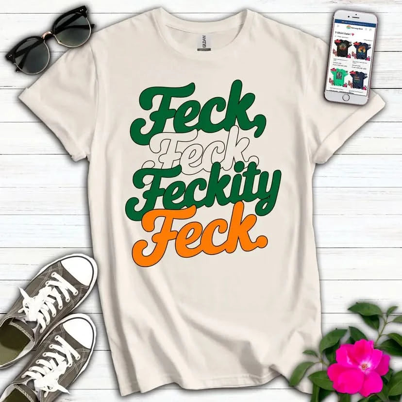 Feckity Feck T-Shirt