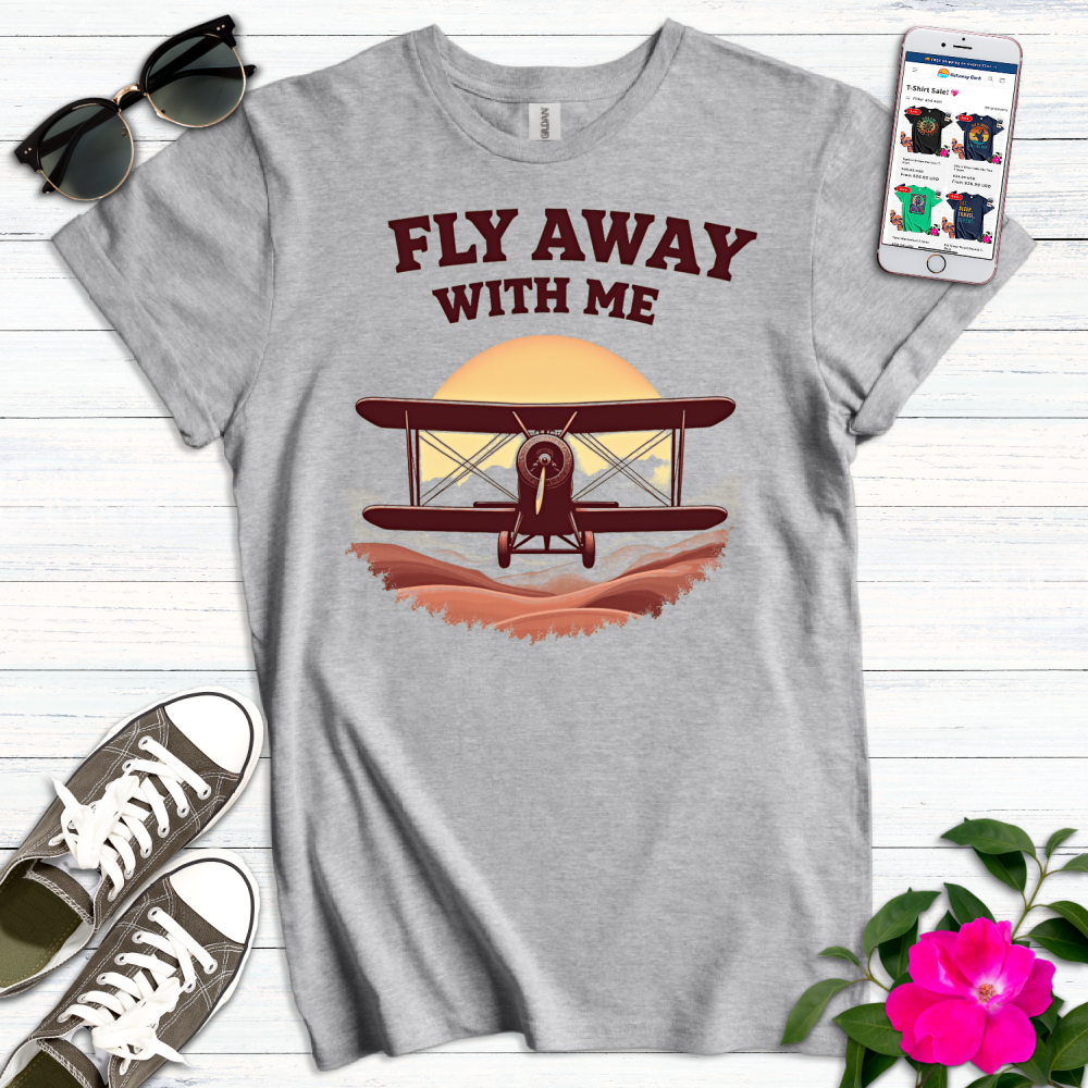 Fly Away With Me T-Shirt